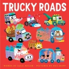 Trucky Roads By Lulu Miller, Hui Skipp (Illustrator) Cover Image