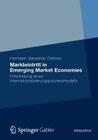 Markteintritt in Emerging Market Economies: Entwicklung Eines Internationalisierungsprozessmodells Cover Image