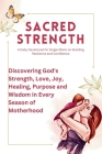 Sacred Strength A Daily Devotional for Single Moms on Building Resilience and Confidence: Discovering God's Strength, Love, Joy, Healing, Purpose and By Streams Of Mercy Cover Image