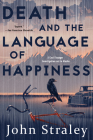 Death and the Language of Happiness (A Cecil Younger Investigation #4) By John Straley Cover Image