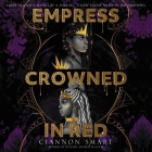 Empress Crowned in Red By Ciannon Smart, Nicola Lambo (Read by), Tamika Katon-Donegal (Read by) Cover Image