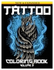 Tattoo Coloring Book: An Adult Coloring Book with Awesome and Relaxing Beautiful Modern Tattoo Designs for Men and Women 50 Coloring Pages V By John Starts Coloring Books Cover Image