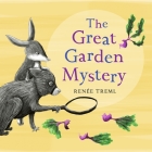 The Great Garden Mystery By Renée Treml Cover Image