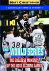 The World Series: Legendary Sports Events By Matt Christopher Cover Image