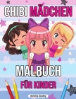 Chibi Mädchen Malbuch für Kinder: Chibi-Malbuch mit niedlichen Kawaii-Charakteren, Chibi-Malbuch, Manga-Fantasie-Szenen By Amelia Sealey Cover Image