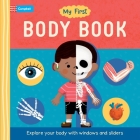 My First Body Book: Explore your body with windows and sliders Cover Image