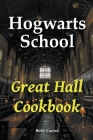 Hogwarts School Great Hall Cookbook By Betty Carver Cover Image