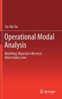 Operational Modal Analysis: Modeling, Bayesian Inference, Uncertainty Laws By Siu-Kui Au Cover Image