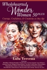 Wholehearted Wonder Women 50 Plus: Courage, Confidence, and Creativity at Any Age Cover Image
