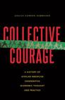 Collective Courage: A History of African American Cooperative Economic Thought and Practice By Jessica Gordon Nembhard Cover Image
