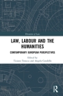 Law, Labour and the Humanities: Contemporary European Perspectives (Discourses of Law) By Tiziano Toracca (Editor), Angela Condello (Editor) Cover Image