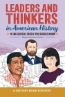 Leaders and Thinkers in American History: An American History Book for Kids: 15 Influential People You Should Know (Biographies for Kids) By Megan DuVarney Forbes Cover Image
