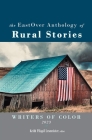 The EastOver Anthology of Rural Stories: Writers of Color 2023 By Keith Pilapil Lesmeister (Editor) Cover Image