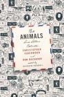 The Animals: Love Letters Between Christopher Isherwood and Don Bachardy By Christopher Isherwood, Don Bachardy, Katherine Bucknell (Editor) Cover Image