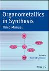 Organometallics in Synthesis: Third Manual Cover Image