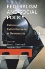 Federalism and Social Policy: Patterns of Redistribution in 11 Democracies By Scott L. Greer, Heather Elliott Cover Image