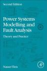Power Systems Modelling and Fault Analysis: Theory and Practice By Nasser Tleis Cover Image