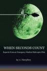 When Seconds Count: Reports From an Emergency Medical Helicopter Pilot Cover Image