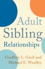 Adult Sibling Relationships By Geoffrey Greif, Michael Woolley Cover Image