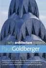 Why Architecture Matters (Why X Matters Series) By Paul Goldberger Cover Image