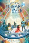 The Library of Ever By Zeno Alexander Cover Image