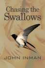 Chasing the Swallows By John Inman Cover Image