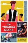 The Virginia Giant: The True Story of Peter Francisco By Sherry Norfolk, Bobby Norfolk, Cait Brennan (Illustrator) Cover Image