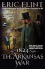 1824: The Arkansas War By Eric Flint Cover Image