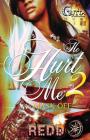 He Hurt Me 2: Mask Off By Authoress Redd Cover Image