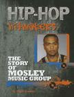 The Story of Mosley Music Group (Hip-Hop Hitmakers) By Emma Kowalski Cover Image