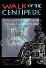 Walk of the Centipede: A Story of One Man's Journey through Catastrophic Injury By Jay Clark, Aura Sanchez Garfunkel Cover Image