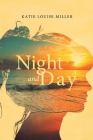 Night and Day By Katie Louise Miller Cover Image