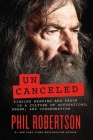 Uncanceled: Finding Meaning and Peace in a Culture of Accusations, Shame, and Condemnation By Phil Robertson Cover Image