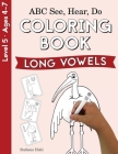 ABC See, Hear, Do Level 5: Coloring Book, Long Vowels By Stefanie Hohl Cover Image