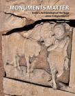 Monuments Matter: India's Archaeological Heritage Since Independence Cover Image