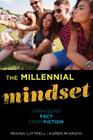 The Millennial Mindset: Unraveling Fact from Fiction By Regina Luttrell, Karen McGrath Cover Image