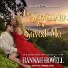 The Scotsman Who Saved Me Lib/E By Hannah Howell, Justine Eyre (Read by) Cover Image