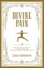 Divine Pain: A Book About What's Divinely Yours, Life Changing Perspectives and Finding Strength in Your Painful Experiences Cover Image