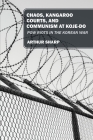 Chaos, Kangaroo Courts, and Communism at Koje-Do: POW Riots in the Korean War By Arthur Sharp Cover Image