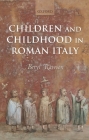 Children and Childhood in Roman Italy Cover Image