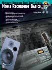 Ultimate Beginner Tech Start: Home Recording Basics (Ultimate Beginner Tech Start Series(r)) Cover Image