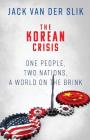 The Korean Crisis: One People, Two Nations, A World On The Brink By Jack Van Der Slik Cover Image