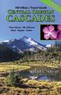 100 Hikes/Travel Guide: Central Oregon Cascades: Three Sisters, Mt. Jefferson, Bend, Eugene, Salem Cover Image