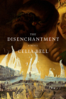 The Disenchantment: A Novel By Celia Bell Cover Image