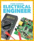 Electrical Engineer (Stem Careers) By R. J. Bailey Cover Image