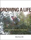 Growing a Life: Teen Gardeners Harvest Food, Health, and Joy By Illéne Pevec Cover Image