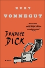Deadeye Dick: A Novel By Kurt Vonnegut Cover Image
