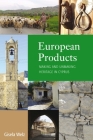 European Products: Making and Unmaking Heritage in Cyprus By Gisela Welz Cover Image