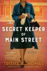 The Secret Keeper of Main Street: A Novel By Trisha R. Thomas Cover Image