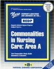 COMMONALITIES IN NURSING CARE: AREA A: Passbooks Study Guide (Regents External Degree Series (REDP)) Cover Image